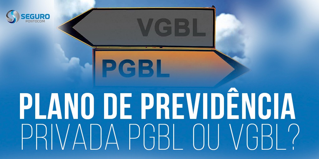 Planos de Previdência Privada: PGBL ou VGBL? planos-de-previdencia-privada-pgbl-ou-vgbl