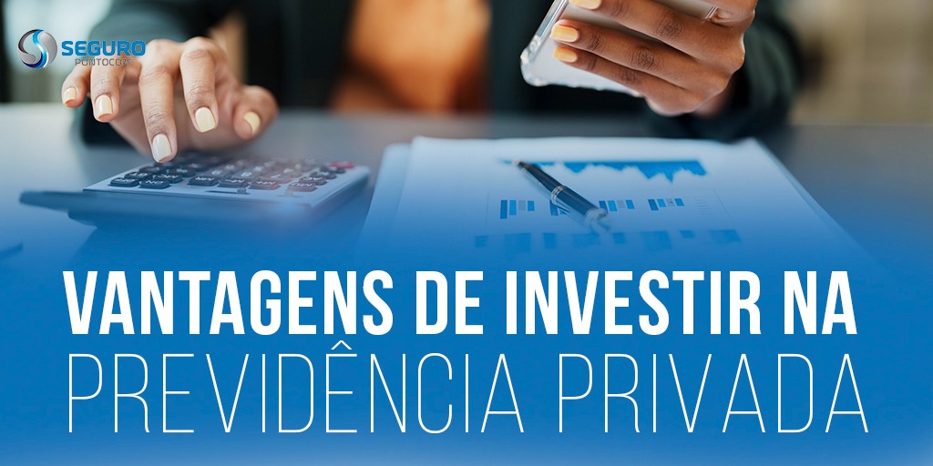 Vantagens de Investir na Previdência privada vantagens-de-investir-na-previdencia-privada
