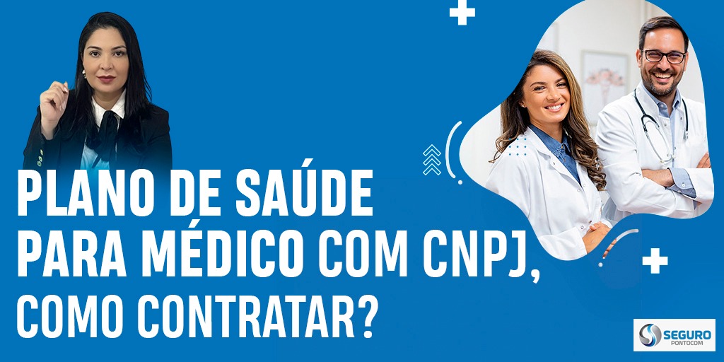 Plano de Saúde para Médico com CNPJ, como contratar? plano-de-saude-para-medico-com-cnpj